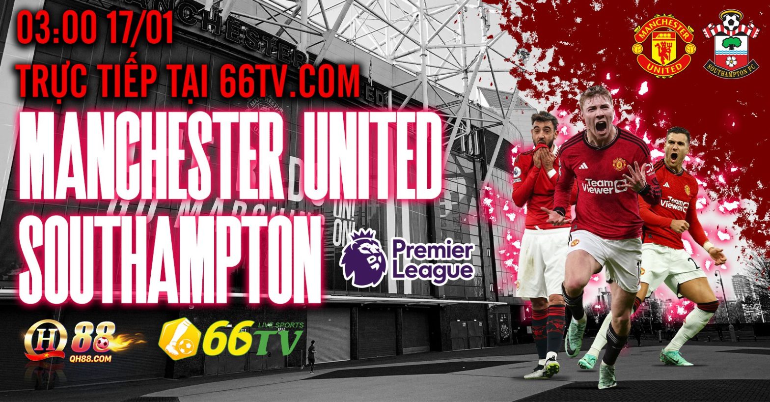 Nhà cái QH88 đưa ra tỉ lệ cược trận đấu giữa Manchester United vs Southampton là MU -1, tài xỉu là 3