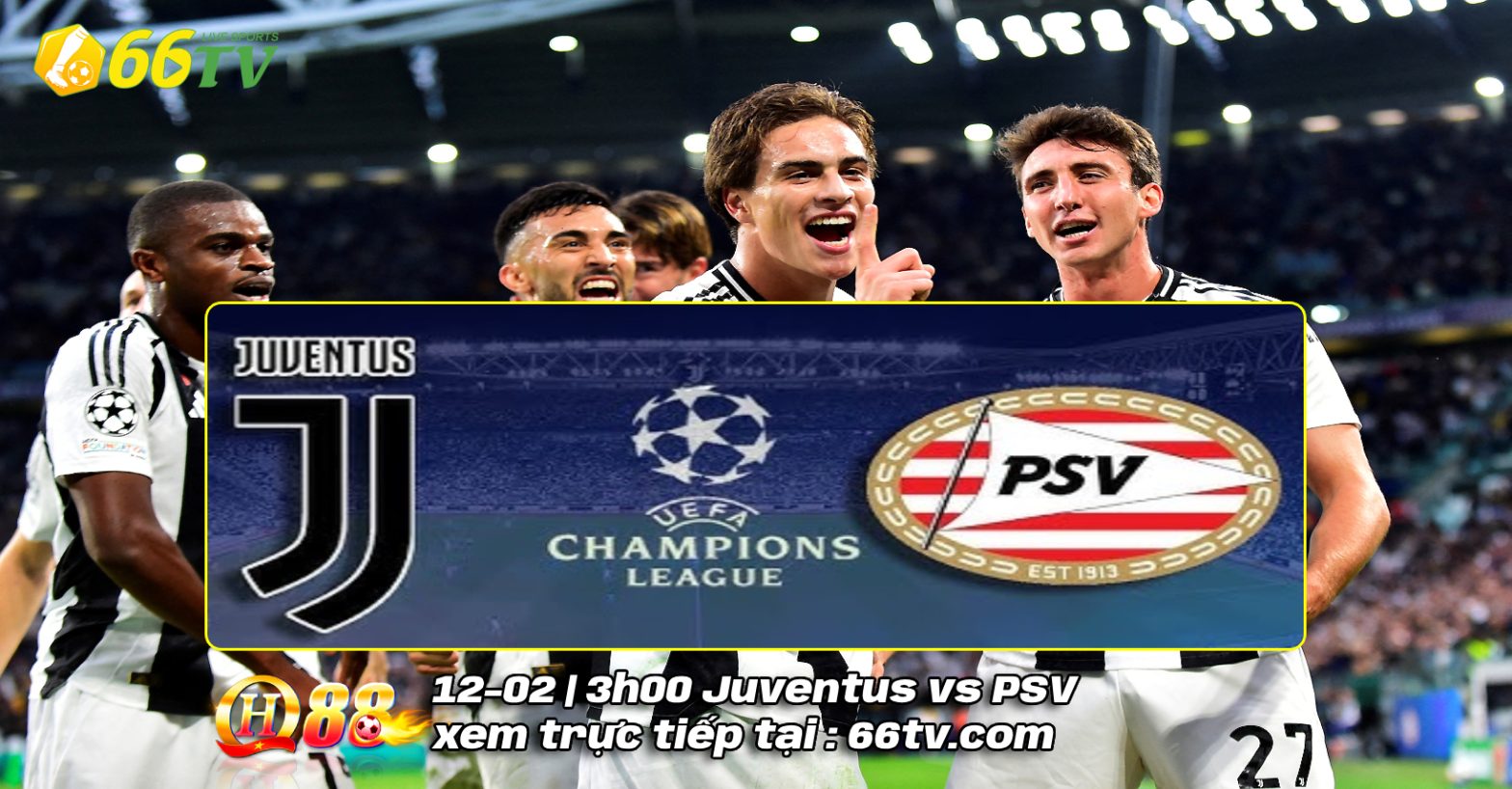 Nhận định Juventus vs PSV 03h00 ngày 12/2 : trận chiến cân sức