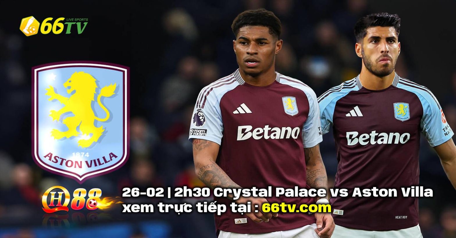 Nhận định Crystal Palace vs Aston Villa (02h30, 26/2): Kỳ vọng Asensio và Rashford