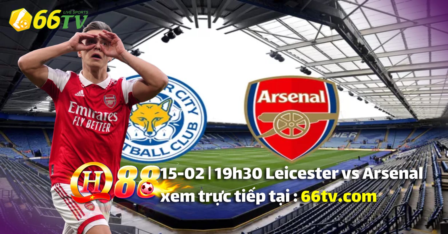 Nhận định Leicester vs Arsenal, 19h30 ngày 15/2: Tiếp tục bám đuổi