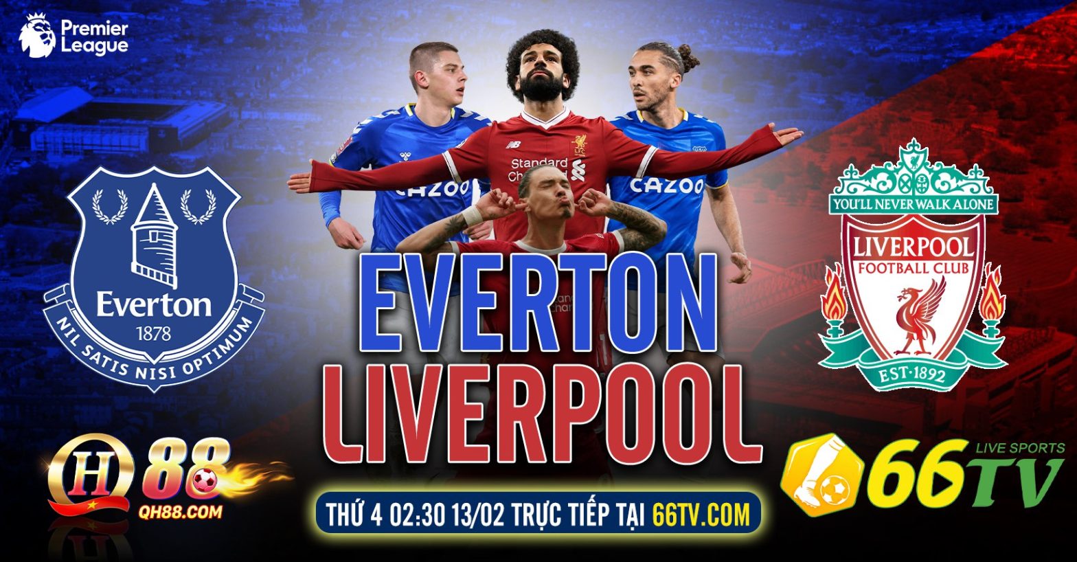 Nhận định Everton vs Liverpool, 02h30 ngày 13/2: Gia tăng khoảng cách