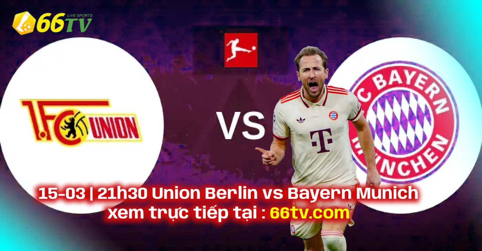 Nhận định Union Berlin vs Bayern Munich 21h30 ngày 15/3 : Cơn mưa bàn thắng?