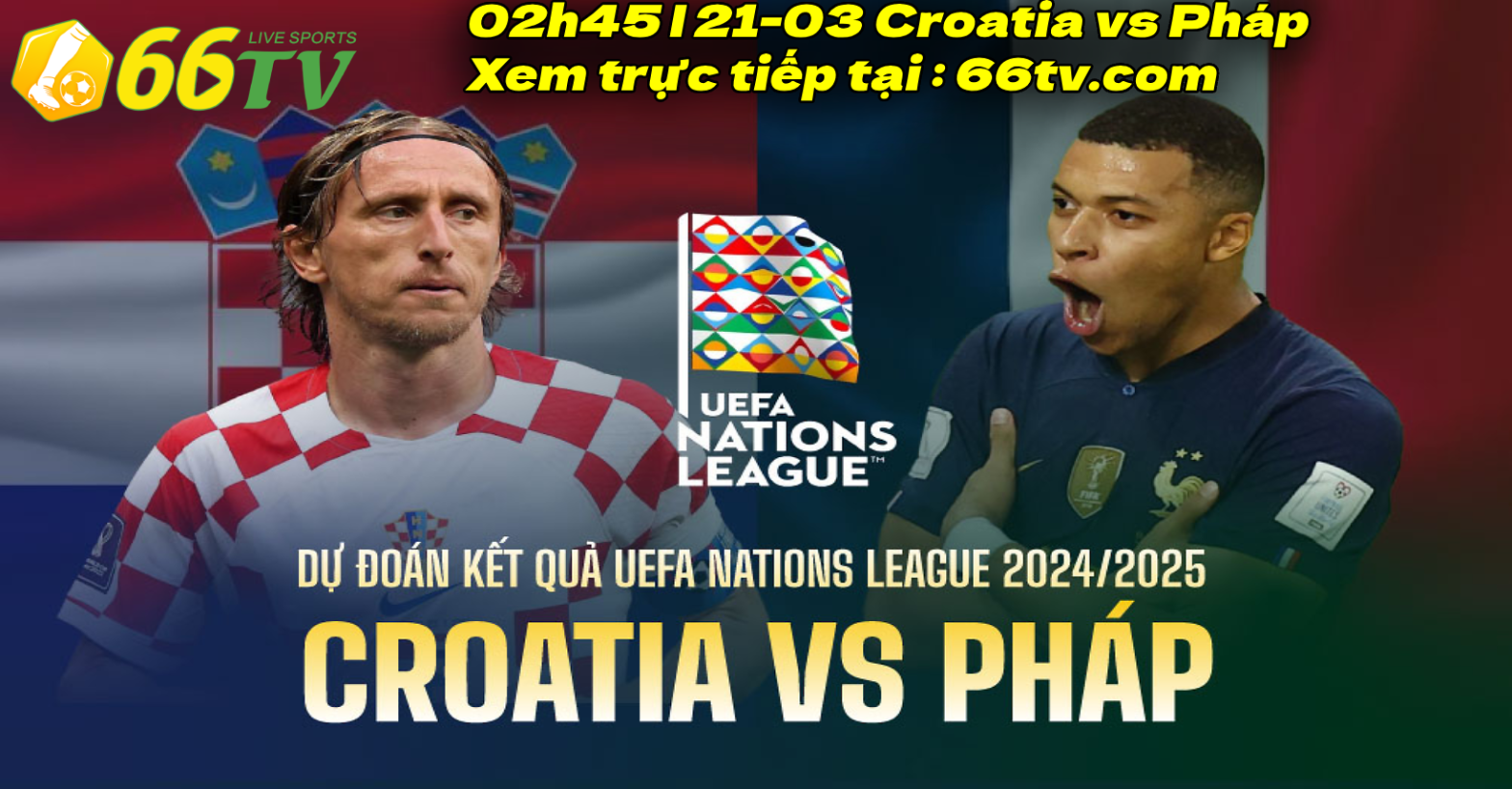 Nhận định bóng đá Croatia vs Pháp, 02h45 ngày 21/3: Ca khúc khải hoàn