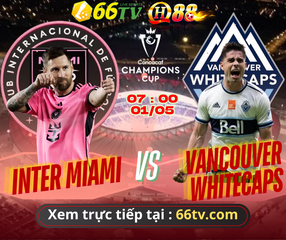 Nhận định bóng đá Inter Miami vs Vancouver Whitecaps, 07h00 ngày 1/5: Tạm biệt Messi!