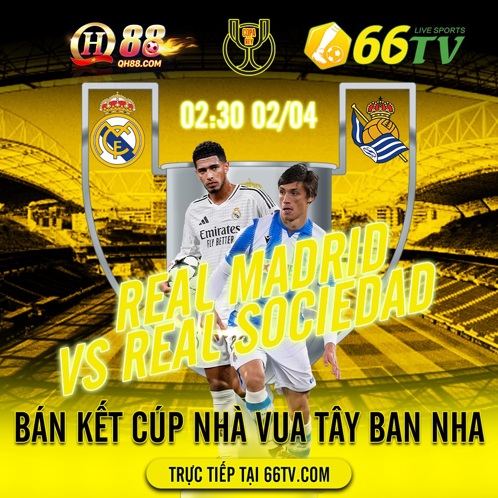 Nhận định bóng đá Real Madrid vs Sociedad, 02h30 ngày 2/4: Real thẳng tiến vào chung kết