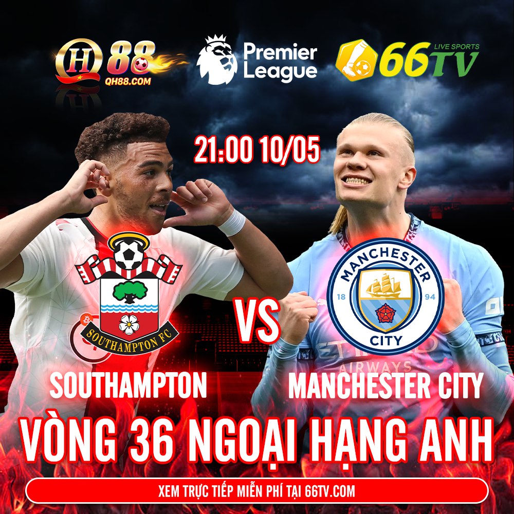 Nhận định bóng đá Southampton vs Man City, 21h00 ngày 10/5: Khởi động cho chung kết