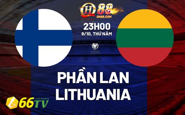 Nhận định Phần Lan vs Lithuania 23h00 ngày 9/10/2025, Vòng loại World Cup 2026 khu vực châu Âu