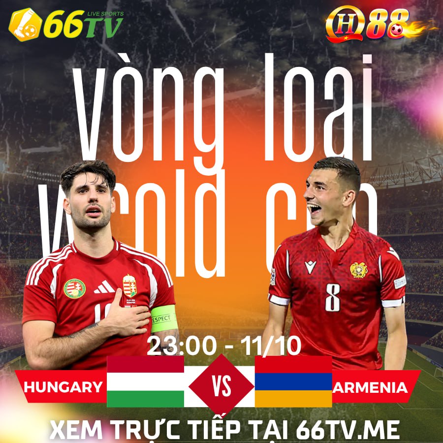 NHẬN ĐỊNH HUNGARY vs AMERNIA 23H00 NGÀY 11/10/2025, LƯỢT TRẬN THỨ 3 BẢNG F VÒNG LOẠI WORLD CUP 2026 KHU VỰC CHÂU ÂU