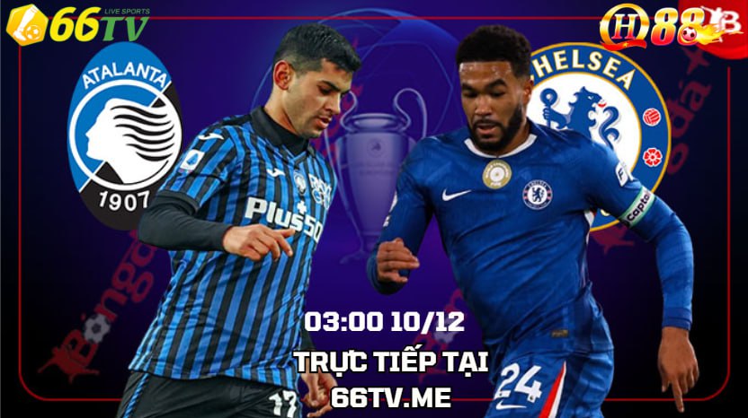 🎁Nhận định trận đấu Atalanta và Chelsea 03h00 ngày 10/12 thuộc khuôn khổ lượt trận cuối vòng bảng UEFA Champions League 2025/26.