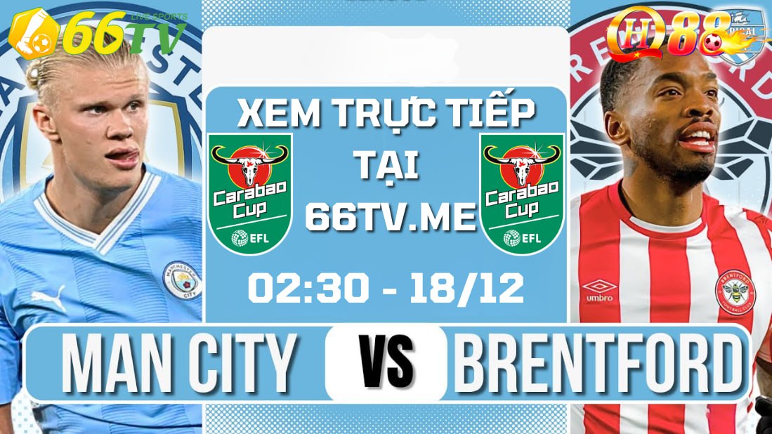 Nhận định trận đấu Manchester City và Brentford diễn ra lúc 02h30 ngày 18/12/2025 trong khuôn khổ tứ kết Cúp Liên đoàn Anh .
