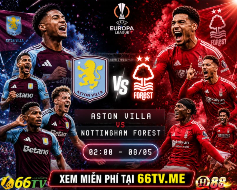 Nhận định trận đấu lượt về vòng bán kết UEFA Europa League giữa Aston Villa và Nottingham Forest sẽ diễn ra vào lúc 02:00 ngày 08/05/2026 (giờ Việt Nam) tại sân vận động Villa Park. Đây là cuộc đối đầu quyết định sau khi Nottingham Forest đã giành lợi thế dẫn trước 1-0 ở trận lượt đi.